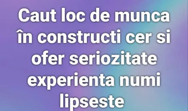Caut loc de muncă.
